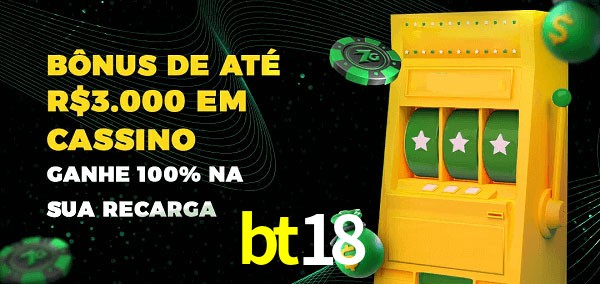 bt18 melhor bônus de depósito